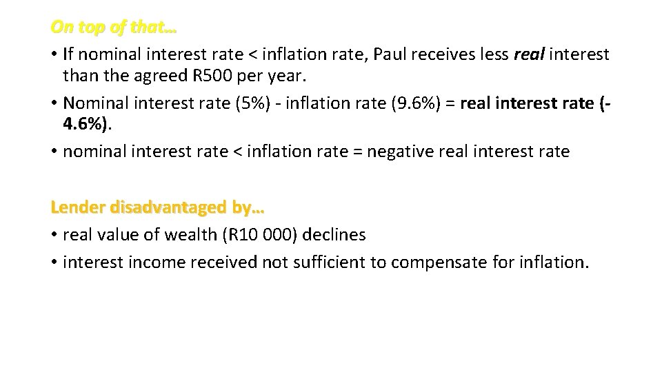 On top of that… • If nominal interest rate < inflation rate, Paul receives