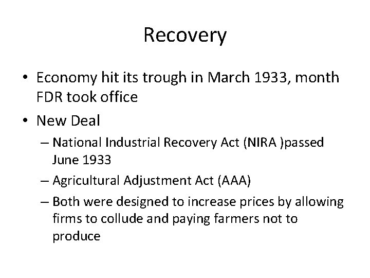 Recovery • Economy hit its trough in March 1933, month FDR took office •