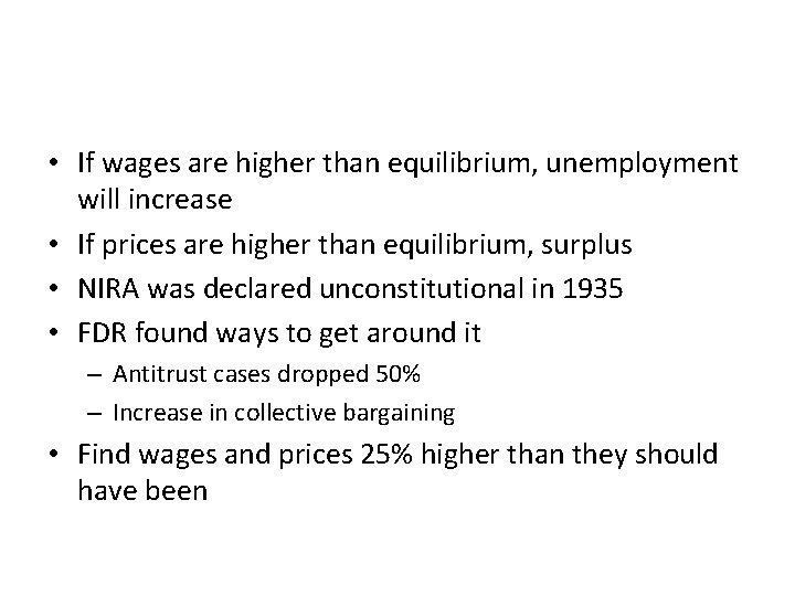  • If wages are higher than equilibrium, unemployment will increase • If prices