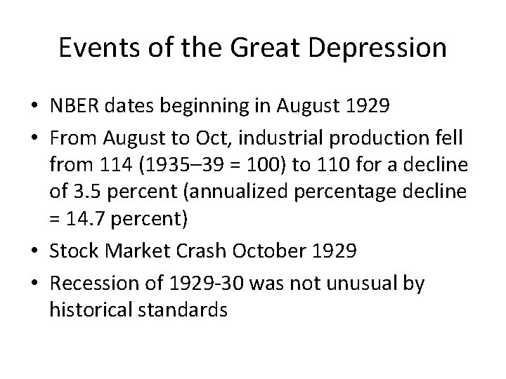 Events of the Great Depression • NBER dates beginning in August 1929 • From