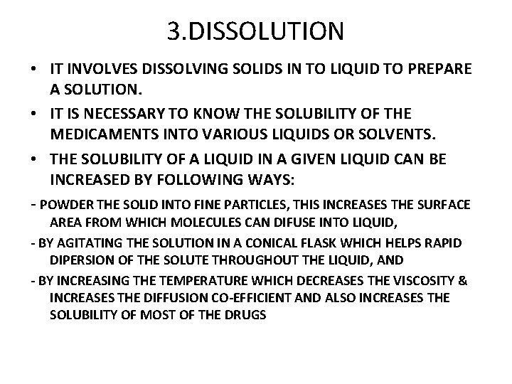 3. DISSOLUTION • IT INVOLVES DISSOLVING SOLIDS IN TO LIQUID TO PREPARE A SOLUTION.
