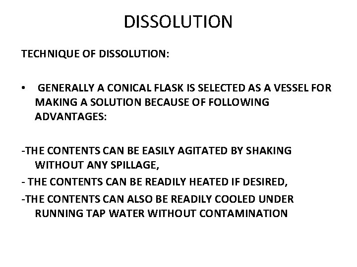 DISSOLUTION TECHNIQUE OF DISSOLUTION: • GENERALLY A CONICAL FLASK IS SELECTED AS A VESSEL
