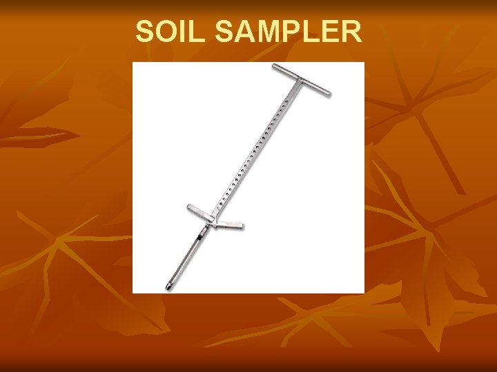 SOIL SAMPLER 