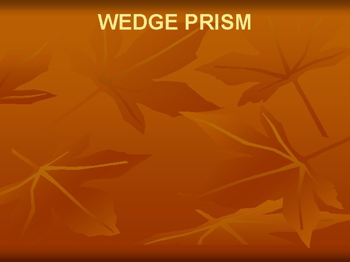 WEDGE PRISM 