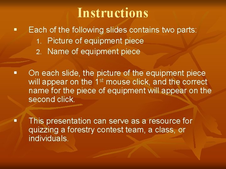 Instructions § Each of the following slides contains two parts: 1. Picture of equipment