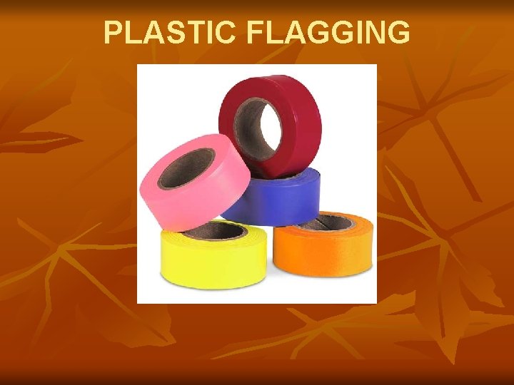 PLASTIC FLAGGING 