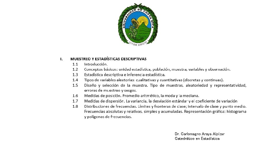 Dr. Carlomagno Araya Alpízar Catedrático en Estadística 