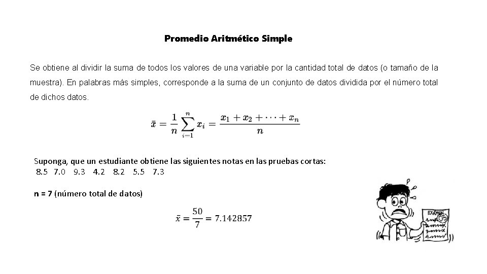 Promedio Aritmético Simple Se obtiene al dividir la suma de todos los valores de