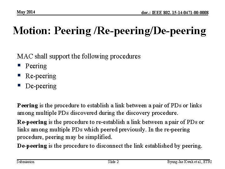 May 2014 doc. : IEEE 802. 15 -14 -0471 -00 -0008 Motion: Peering /Re-peering/De-peering