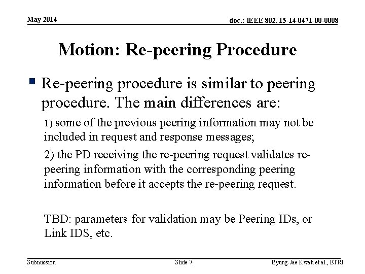 May 2014 doc. : IEEE 802. 15 -14 -0471 -00 -0008 Motion: Re-peering Procedure