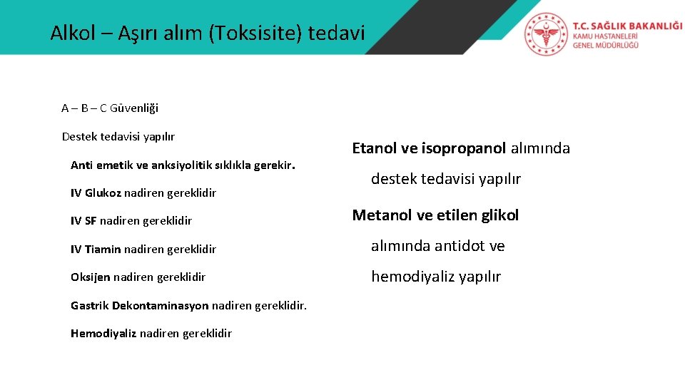 Alkol – Aşırı alım (Toksisite) tedavi A – B – C Güvenliği Destek tedavisi