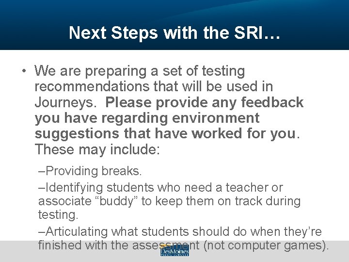 Next Steps with the SRI… • We are preparing a set of testing recommendations