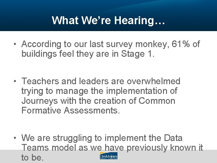 What We’re Hearing… • According to our last survey monkey, 61% of buildings feel