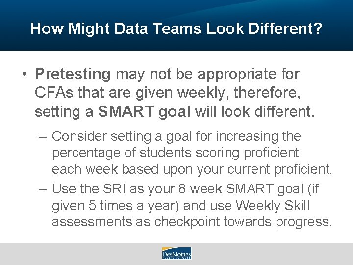 How Might Data Teams Look Different? • Pretesting may not be appropriate for CFAs