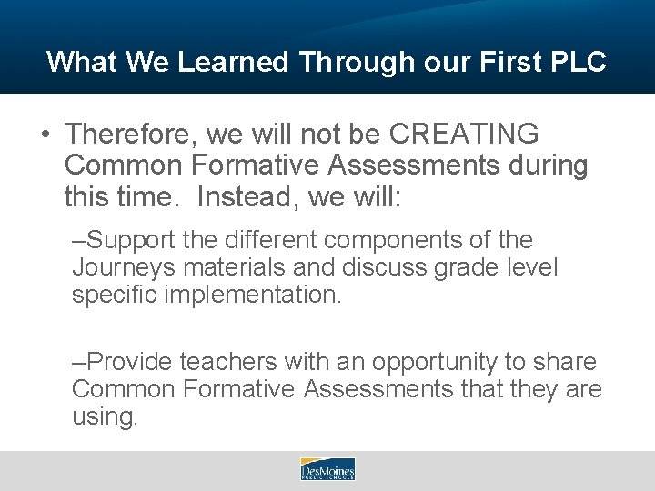 What We Learned Through our First PLC • Therefore, we will not be CREATING