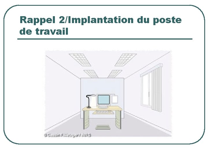 Rappel 2/Implantation du poste de travail 