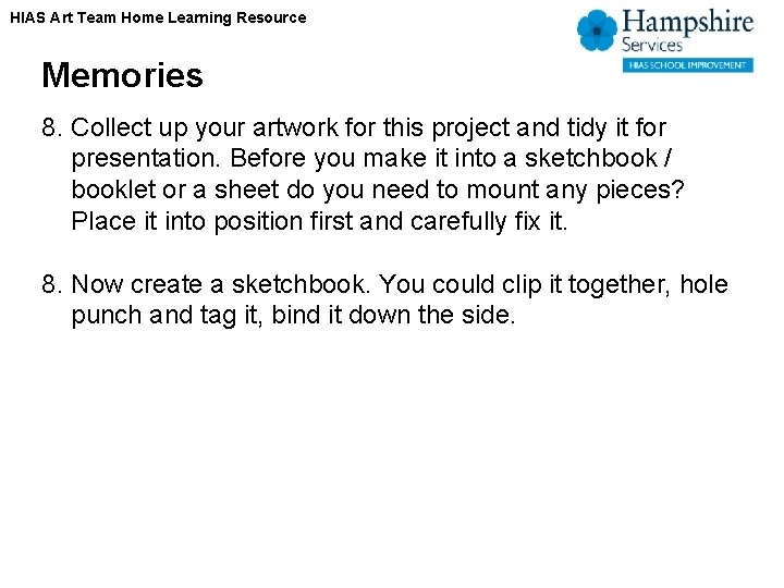 HIAS Art Team Home Learning Resource Memories 8. Collect up your artwork for this