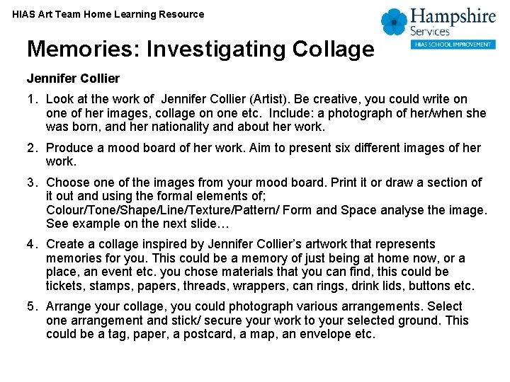 HIAS Art Team Home Learning Resource Memories: Investigating Collage Jennifer Collier 1. Look at