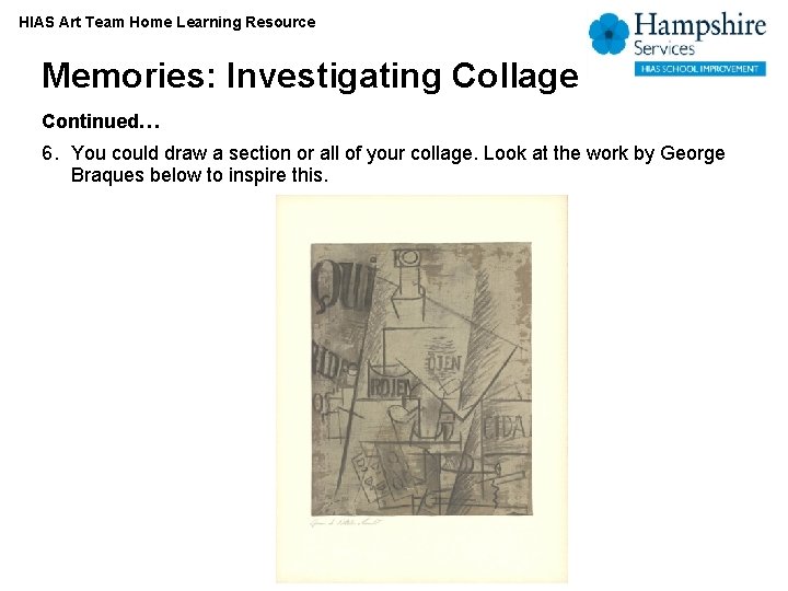 HIAS Art Team Home Learning Resource Memories: Investigating Collage Continued… 6. You could draw