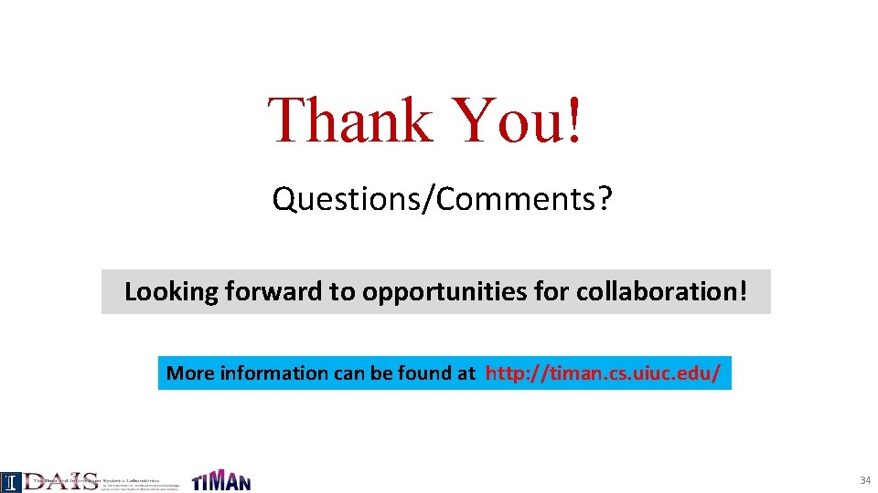 Thank You! Questions/Comments? Looking forward to opportunities for collaboration! More information can be found