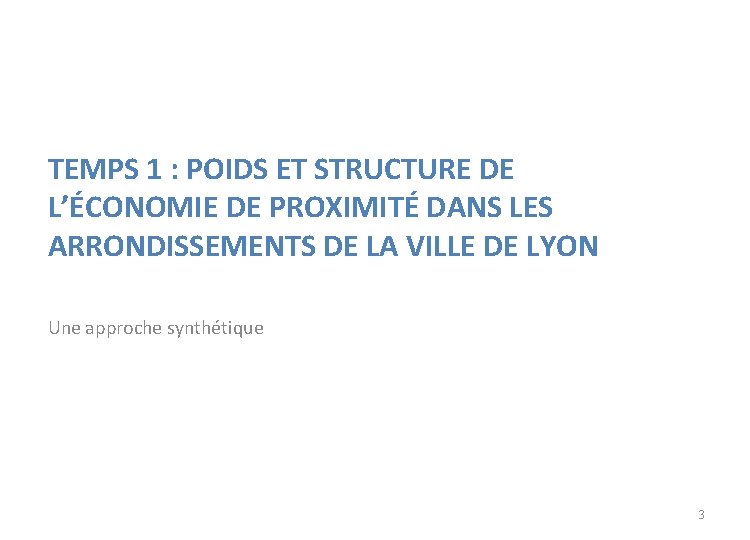 TEMPS 1 : POIDS ET STRUCTURE DE L’ÉCONOMIE DE PROXIMITÉ DANS LES ARRONDISSEMENTS DE