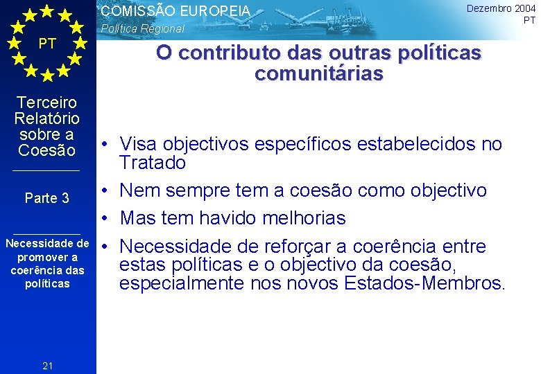 COMISSÃO EUROPEIA Política Regional PT Terceiro Relatório sobre a Coesão Parte 3 Necessidade de