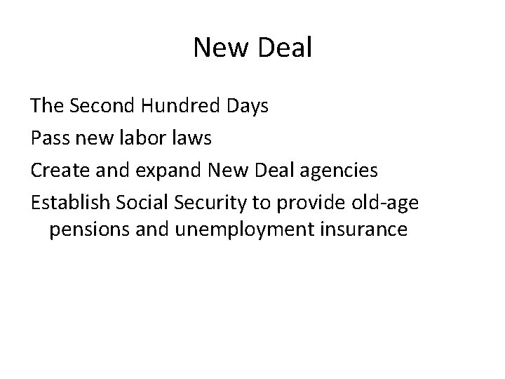 New Deal The Second Hundred Days Pass new labor laws Create and expand New