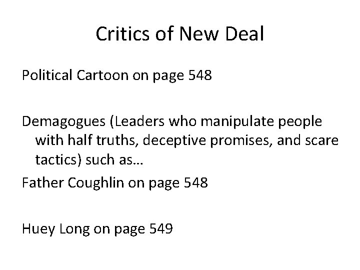 Critics of New Deal Political Cartoon on page 548 Demagogues (Leaders who manipulate people