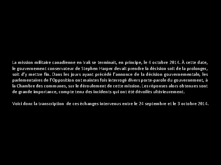 La mission militaire canadienne en Irak se terminait, en principe, le 4 octobre 2014.