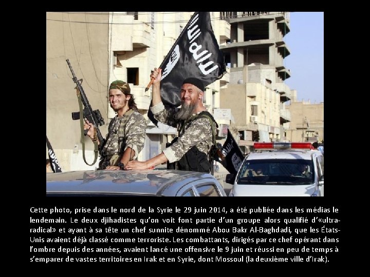 Cette photo, prise dans le nord de la Syrie le 29 juin 2014, a