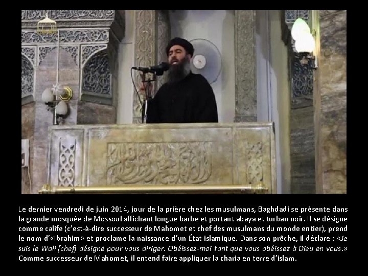 Le dernier vendredi de juin 2014, jour de la prière chez les musulmans, Baghdadi