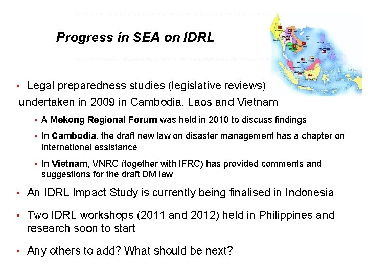 Progress in SEA on IDRL Legal preparedness studies (legislative reviews) undertaken in 2009 in