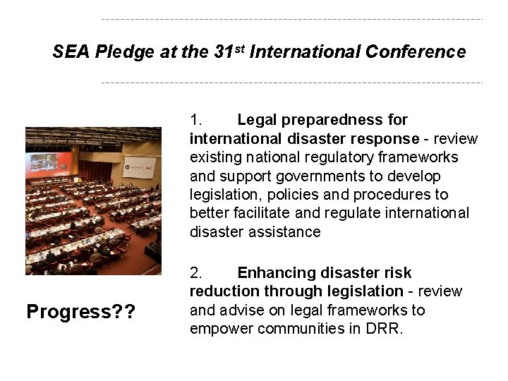 SEA Pledge at the 31 st International Conference 1. Legal preparedness for international disaster