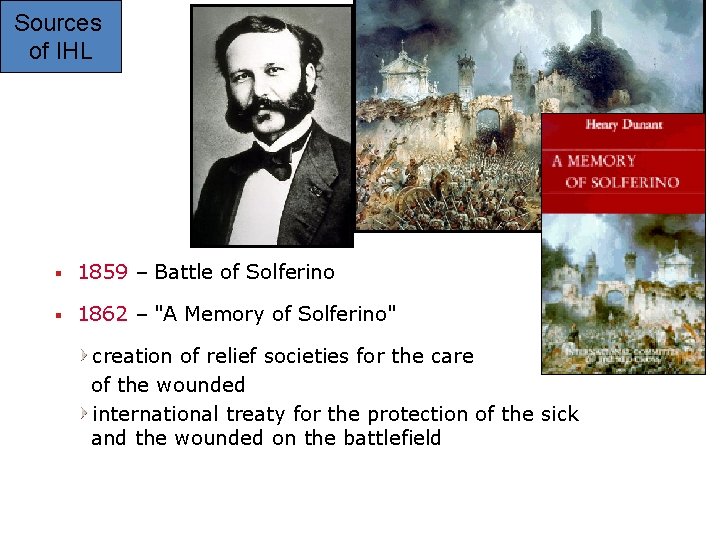 Sources of IHL § 1859 – Battle of Solferino § 1862 – "A Memory