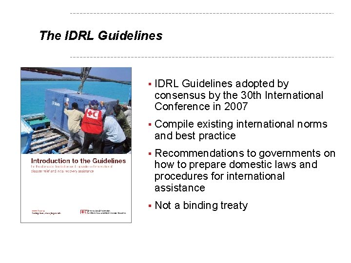 The IDRL Guidelines § IDRL Guidelines adopted by consensus by the 30 th International