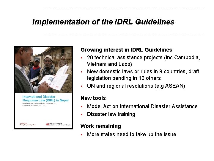 Implementation of the IDRL Guidelines Growing interest in IDRL Guidelines § 20 technical assistance