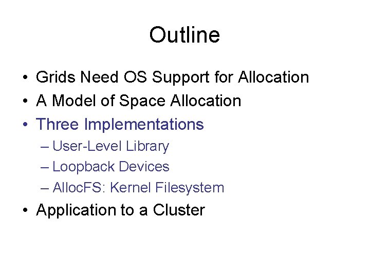 Outline • Grids Need OS Support for Allocation • A Model of Space Allocation