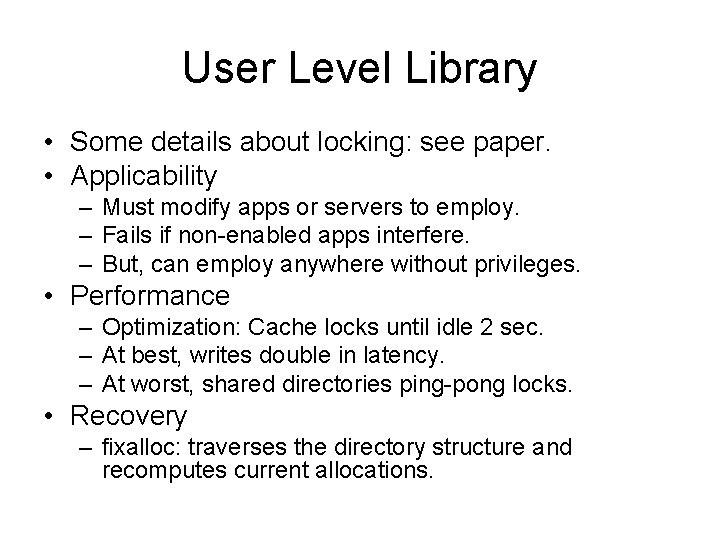 User Level Library • Some details about locking: see paper. • Applicability – Must