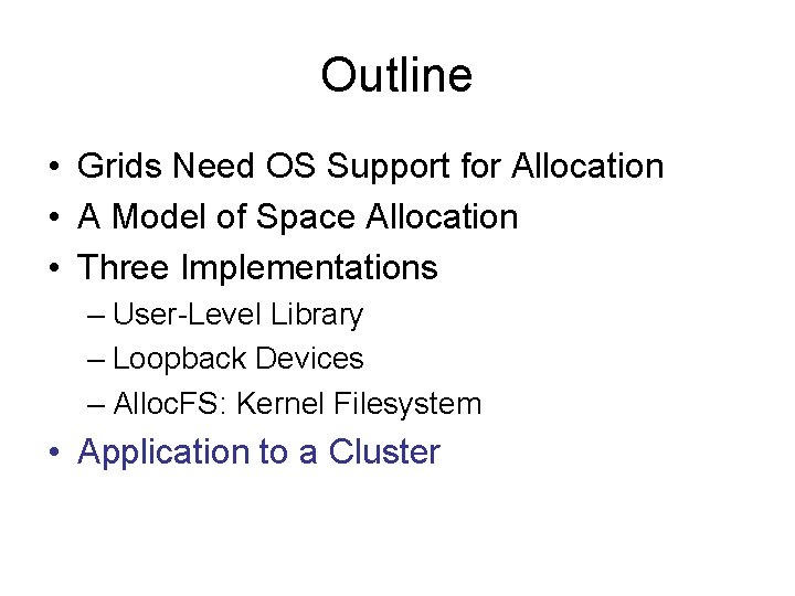 Outline • Grids Need OS Support for Allocation • A Model of Space Allocation