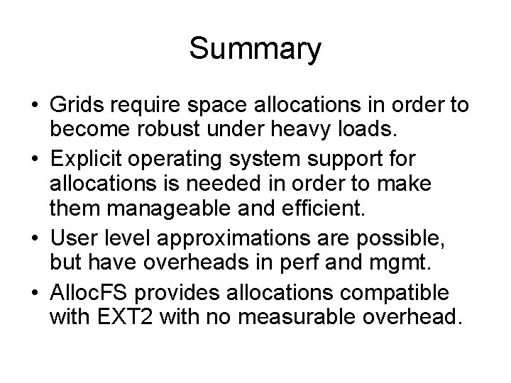 Summary • Grids require space allocations in order to become robust under heavy loads.