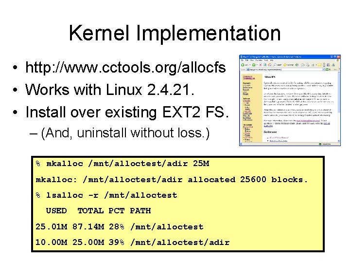 Kernel Implementation • http: //www. cctools. org/allocfs • Works with Linux 2. 4. 21.