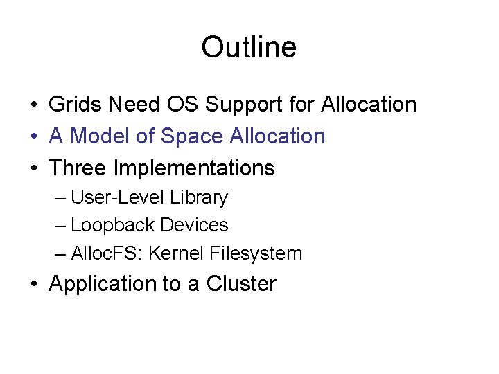 Outline • Grids Need OS Support for Allocation • A Model of Space Allocation