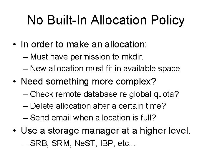 No Built-In Allocation Policy • In order to make an allocation: – Must have
