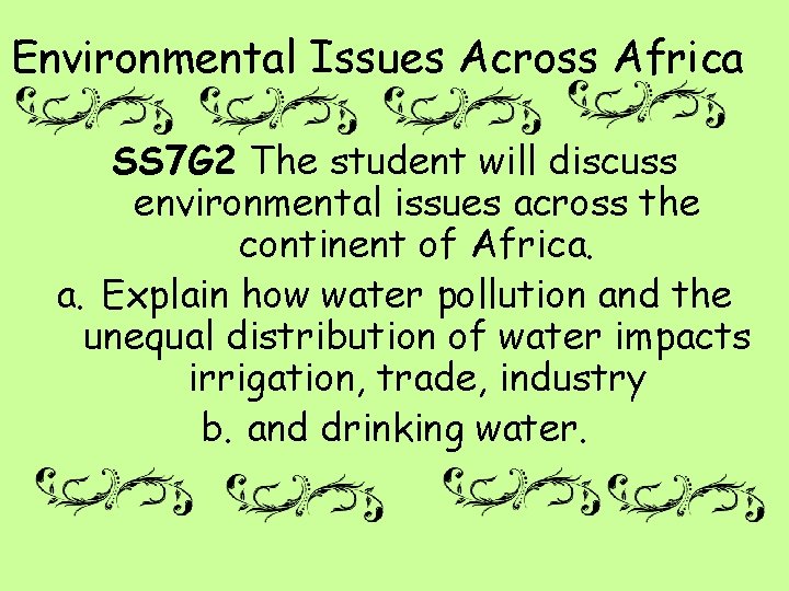 Environmental Issues Across Africa SS 7 G 2 The student will discuss environmental issues