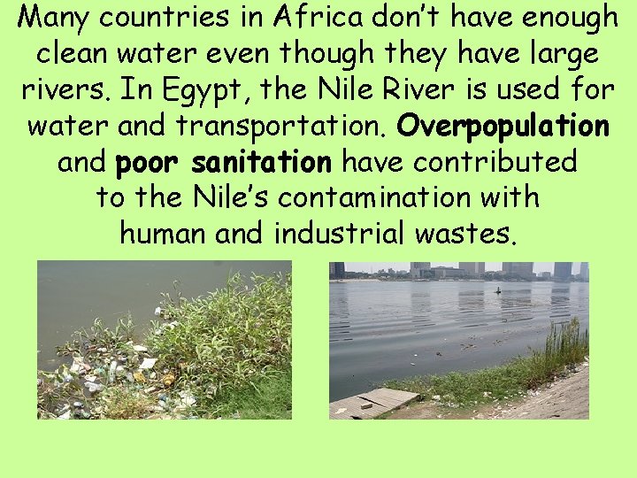 Many countries in Africa don’t have enough clean water even though they have large