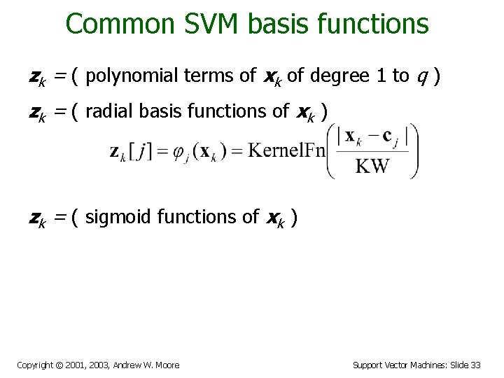 Common SVM basis functions zk = ( polynomial terms of xk of degree 1