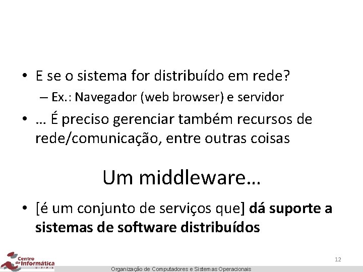  • E se o sistema for distribuído em rede? – Ex. : Navegador