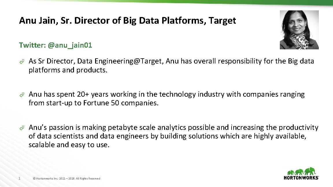 Anu Jain, Sr. Director of Big Data Platforms, Target Twitter: @anu_jain 01 Ã As