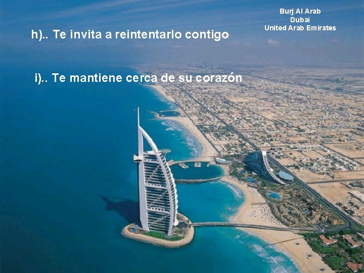 h). . Te invita a reintentarlo contigo i). . Te mantiene cerca de su h). . Te invita a reintentarlo contigo i). . Te mantiene cerca de su