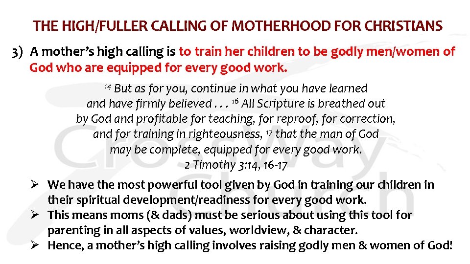 THE HIGH/FULLER CALLING OF MOTHERHOOD FOR CHRISTIANS 3) A mother’s high calling is to